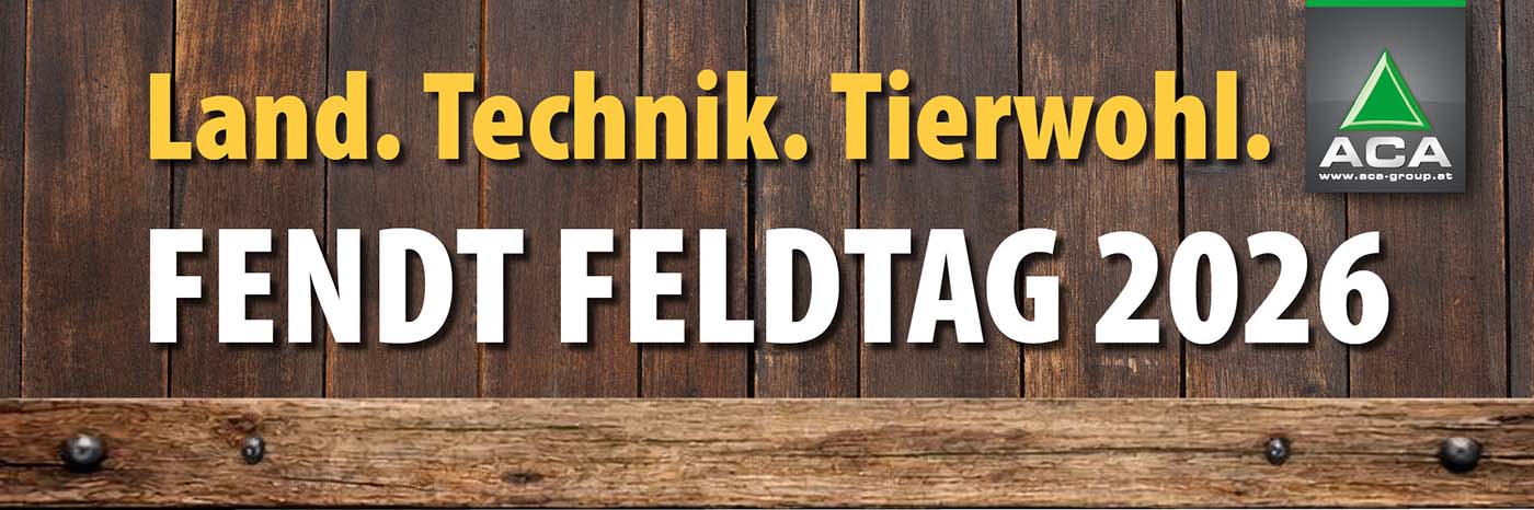 Fendt Feldtag 2026 - Land. Technik. Tierwohl.